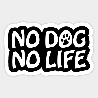 NO DOG NO LIFE Sticker